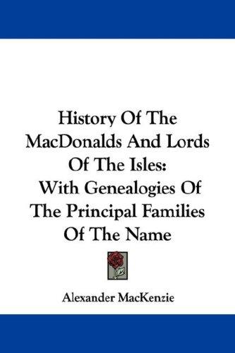 Cover for History Of The MacDonalds And Lords Of The Isles