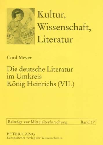 Cover for Die deutsche Literatur im Umkreis König Heinrichs, VII.