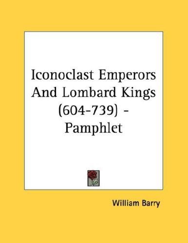 Cover for Iconoclast Emperors And Lombard Kings (604-739) - Pamphlet
