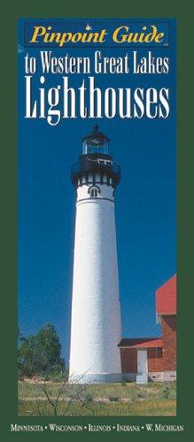 Cover for Pinpoint Guide to Western Great Lakes Lighthouses (Pinpoint Guides)