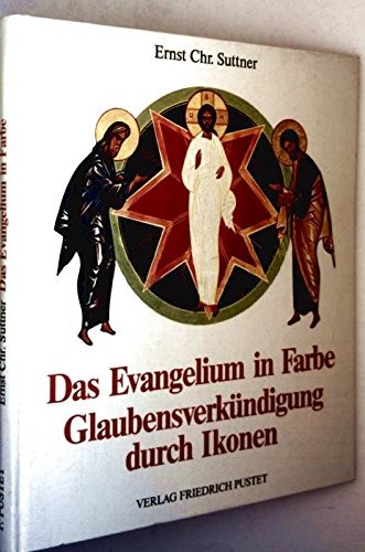 Cover for Das Evangelium in Farbe, Glaubensverkündigung durch Ikonen