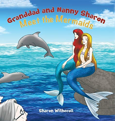 Cover for Granddad and Nanny Sharon Meet the Mermaids