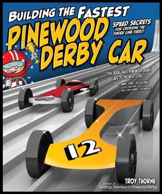 Cover for Building the Fastest Pinewood Derby Car