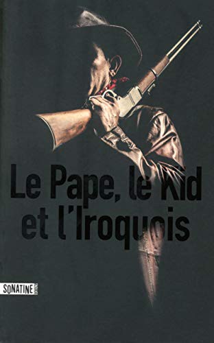 Cover for Le pape, le kid et l'iroquois