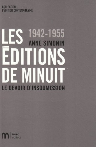 Cover for "les éditions de minuit 1942-1955 ; le devoir d'insoumission"