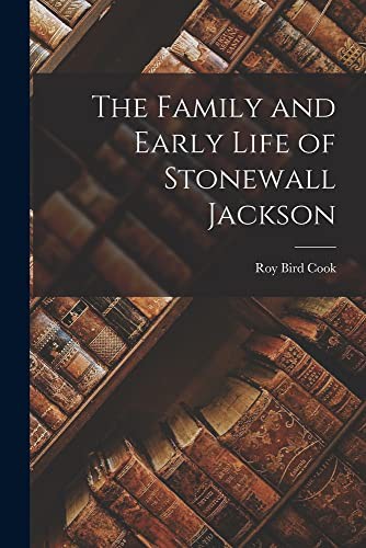 Cover for The Family and Early Life of Stonewall Jackson