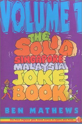 Cover for The Solid Singapore-Malaysia Joke Book I