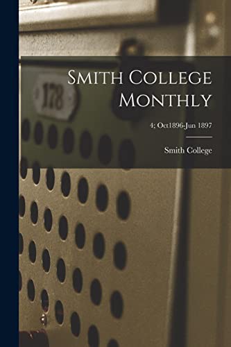 Cover for Smith College Monthly; 4; Oct1896-Jun 1897