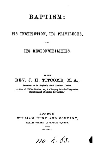 Cover for Baptism: its institution, its privileges, and its responsibilities