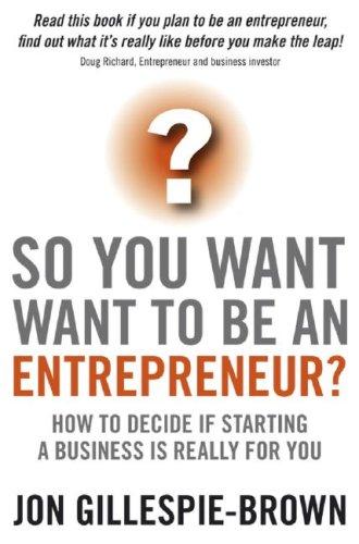 Cover for So You Want To Be An Entrepreneur