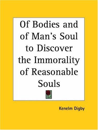 Cover for Of Bodies and of Man's Soul to Discover the Immorality of Reasonable Souls