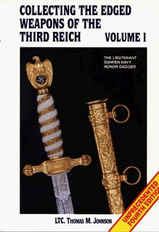 Cover for Collecting the Edged Weapons of the Third Reich, Volume I (4th Edition)