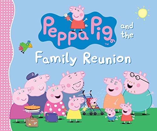 Cover for Peppa Pig and the Family Reunion