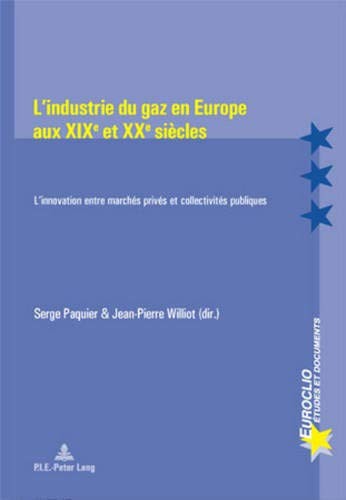 Cover for L'Industrie Du Gaz En Europe Aux Xixe Et Xxe Siecles
