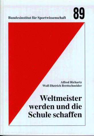 Cover for Weltmeister werden und die Schule schaffen. Zur Doppelbelastung von Schule und Leistungstraining.