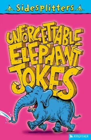 Cover for Unforgettable Elephant Jokes (Sidesplitters)
