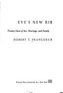 Cover for Eve's new rib: twenty-faces of sex, marriage, and family