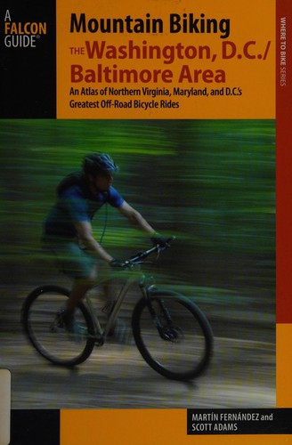 Cover for Mountain biking the Washington D.C./Baltimore area