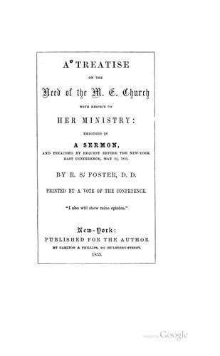Cover for A Treatise on the Need of the M.E. Church with Respect to Her Ministry: Embodied in a Sermon and ...
