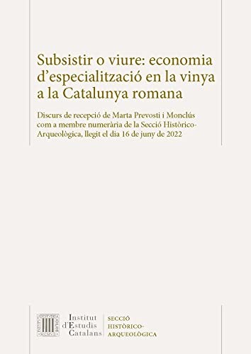 Cover for Subsistir o viure : economia d'especialització en la vinya a la Catalunya romana