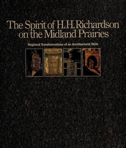 Cover for The Spirit of H.H. Richardson on the midland prairies