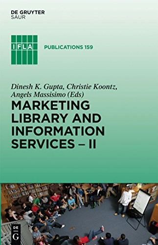Cover for Marketing Library and Information Services II: A Global Outlook (IFLA Publications Book 159)