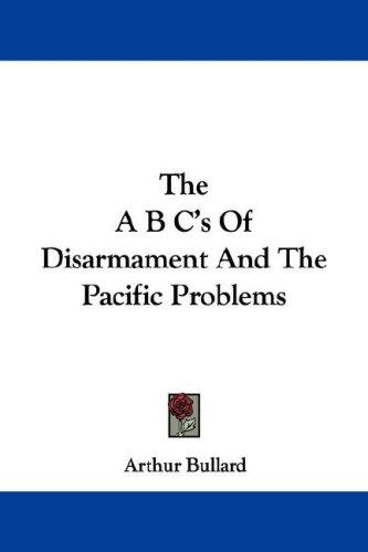 Cover for The A B C's Of Disarmament And The Pacific Problems