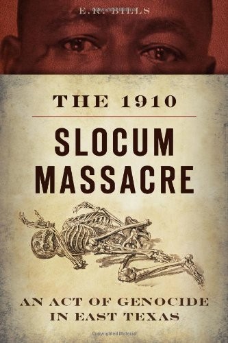 Cover for The 1910 Slocum Massacre: An Act of Genocide in East Texas (True Crime)