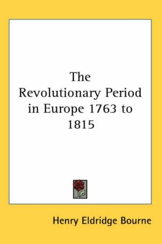 Cover for The Revolutionary Period in Europe 1763 to 1815