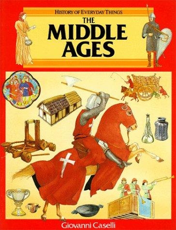 Cover for The Middle Ages (History of Everyday Things)
