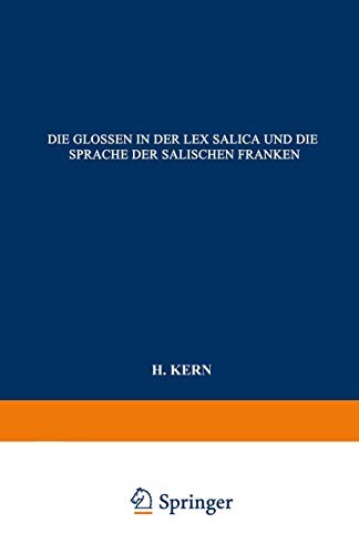 Cover for Die Glossen in Der Lex Salica Und Die Sprache Der Salischen Franken