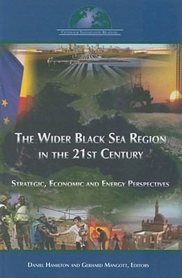 Cover for The Wider Black Sea Region In The 21st Century Strategic Economic And Energy Perspectives
