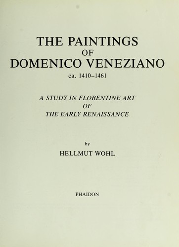 Cover for The paintings of Domenico Veneziano, ca. 1410-1461
