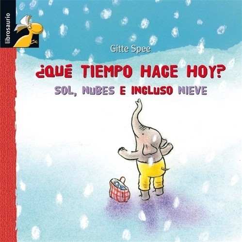 Cover for ¿Qué tiempo hace hoy? : sol, nubes e incluso nieve 