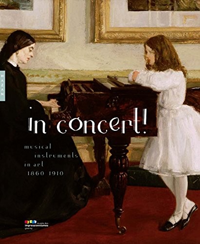 Cover for In Concert! - Musical Instruments in Art, 1860-1910