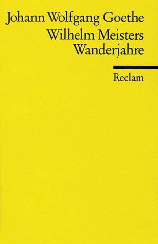 Cover for Wilhelm Meisters Wanderjahre oder Die Entsagenden.
