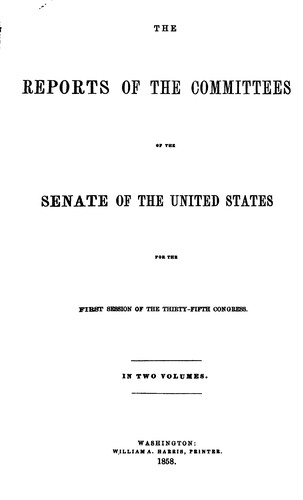 Cover for THE REPORTS OF THE COMMITTEES OF THE SENATE OF THE UNITED STATES FOR THE FIRST SESSION OF THE ...