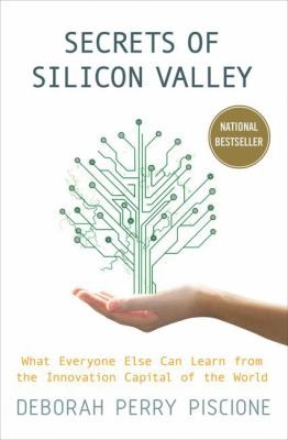 Cover for Secrets Of Silicon Valley What Everyone Else Can Learn From The Innovation Capital Of The World