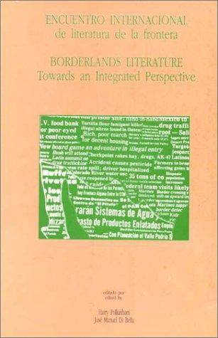 Cover for Encuentro Internacional De Literature De LA Frontera, Borderlands Literature, Towards an Integrated Perspective (Coleccibon la Pluma del Sol)