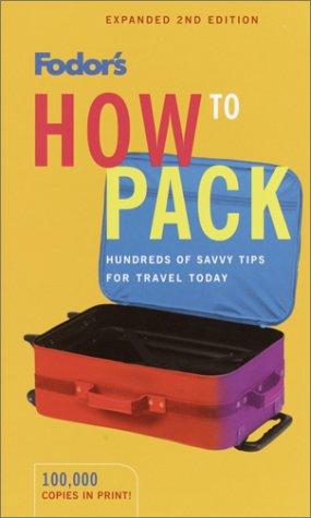 Cover for Fodor's How to Pack, 2nd edition (Special-Interest Titles)
