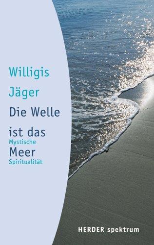 Cover for Die Welle ist das Meer. Mystische Spiritualität.