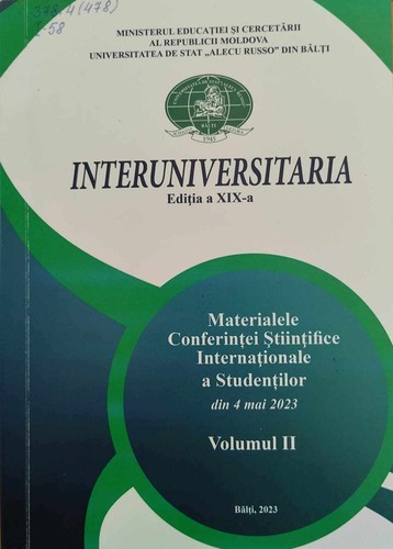 Cover for Interuniversitaria, conferinţa ştiinţifică internaţională a studenţilor (19 ; 2023 ; Bălţi). Interuniversitaria : Materialele Conferinţei Ştiinţifice Internaţionale a Studenţilor din 04 mai 2023, Ediţia a 19-a. Volumul 2