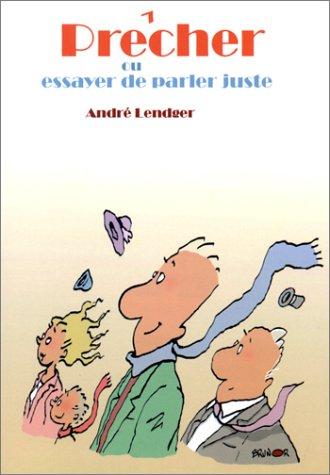 Cover for Prêcher ou essayer de parler juste