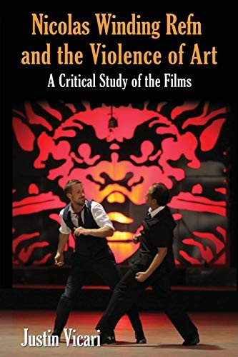 Cover for Nicolas Winding Refn and the Violence of Art