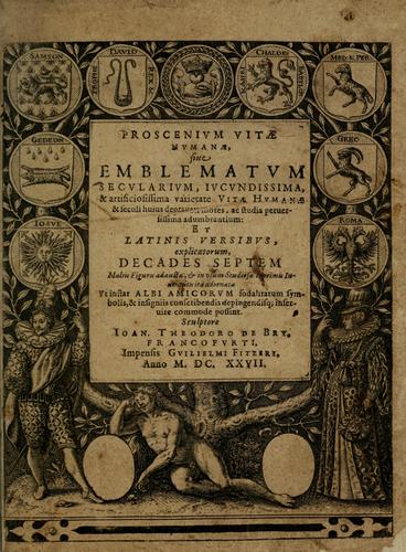 Cover for Proscenivm vitæ hvmanæ, siue Emblematvm secvlarivm, ivcvndissima, & artificiosissima varietate vitæ hvmanæ & seculi huius deprauati mores, ac studia peruersissima adumbrantium: et Latinis versibvs, explicatorum, decades septem multis figuris adauctæ, & in vsum studiosæ inprimis iuuentutis ita adornatæ vt instar albi amicorvm sodalitatum symbolis, & insigniis conscribendis depingendisq; inseruire commode possint.