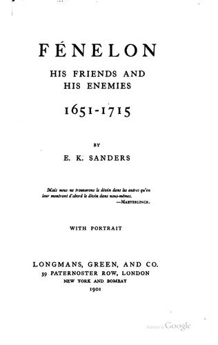 Cover for Fénelon, His Friends and His Enemies, 1651-1715: His Friends and His Enemies ...