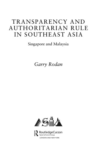 Cover for TRANSPARENCY AND AUTHORITARIAN RULE IN SOUTHEAST ASIA: SINGAPORE AND MALAYSIA.