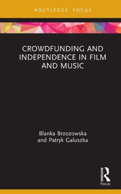 Cover for Crowdfunding and Independence in Film and Music