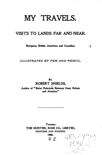 Cover for My Travels: visits to lands far and near, European, British, American and ...