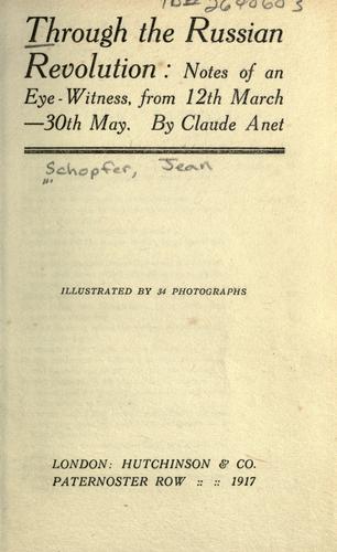 Cover for Through the Russian revolution : notes of an eyewitness, from 12th March-30th May.